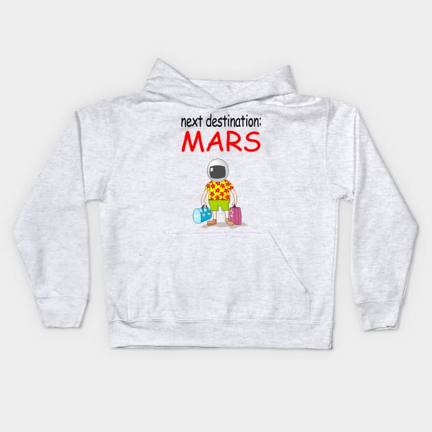 Next Destination: Mars Kids Hoodie by denip